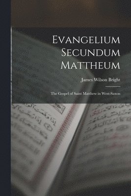 James Wilson Bright - Evangelium Secundum Mattheum, Häftad