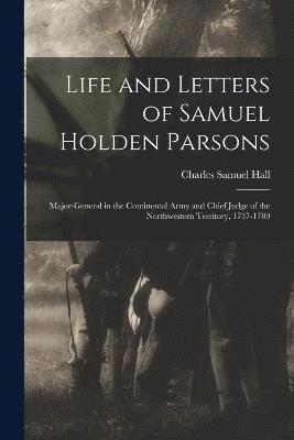 Life and Letters of Samuel Holden Parsons 1