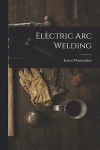 bokomslag Electric Arc Welding