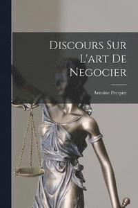 bokomslag Discours Sur L'art De Negocier