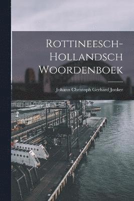 bokomslag Rottineesch-Hollandsch Woordenboek