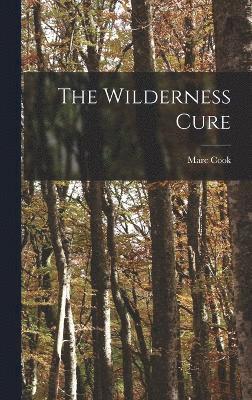 The Wilderness Cure 1