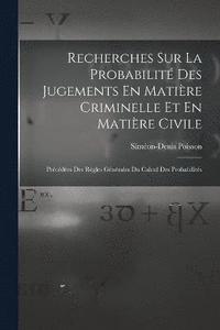 bokomslag Recherches Sur La Probabilit Des Jugements En Matire Criminelle Et En Matire Civile