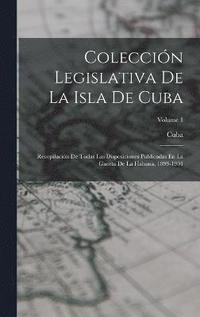 bokomslag Coleccin Legislativa De La Isla De Cuba