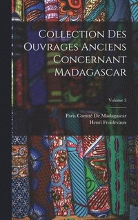 bokomslag Collection Des Ouvrages Anciens Concernant Madagascar; Volume 3