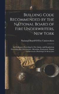 bokomslag Building Code Recommended by the National Board of Fire Underwriters, New York