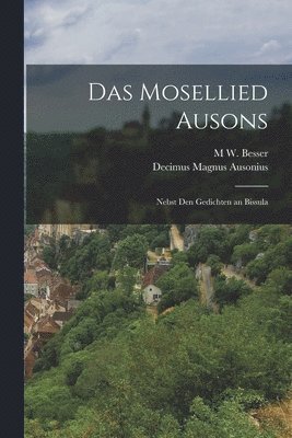 Decimus Magnus Ausonius, M W Besser - Mosellied Ausons, Häftad