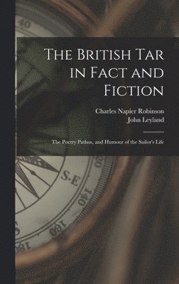 Charles Napier Robinson, John Leyland - British Tar in Fact and Fiction, Inbunden