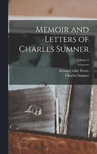 bokomslag Memoir and Letters of Charles Sumner; Volume 2