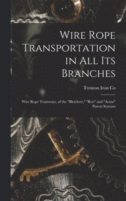 Wire Rope Transportation in All Its Branches 1