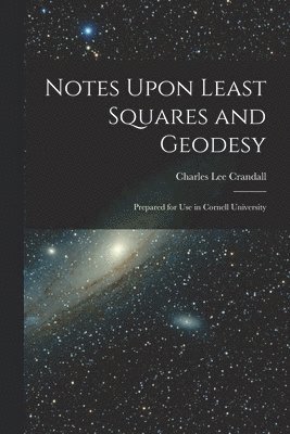 bokomslag Notes Upon Least Squares and Geodesy