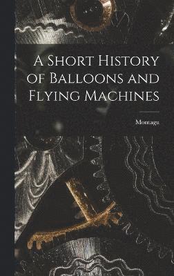 bokomslag Short History of Balloons and Flying Machines