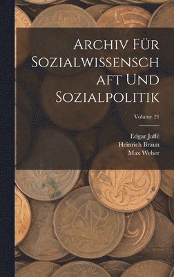 bokomslag Archiv Fur Sozialwissenschaft Und Sozialpolitik; Volume 21