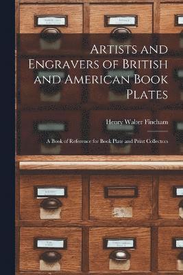 Artists and Engravers of British and American Book Plates 1