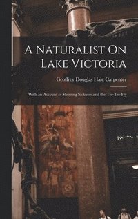 bokomslag A Naturalist On Lake Victoria