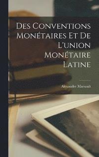 bokomslag Des Conventions Montaires Et De L'union Montaire Latine