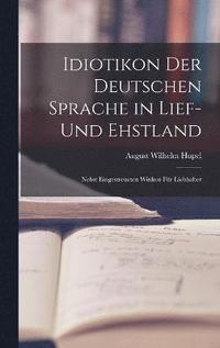 bokomslag Idiotikon Der Deutschen Sprache in Lief- Und Ehstland