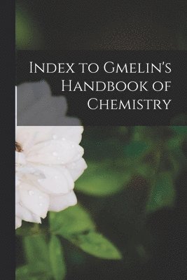 bokomslag Index to Gmelin's Handbook of Chemistry