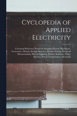 bokomslag Cyclopedia of Applied Electricity