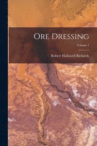 bokomslag Ore Dressing; Volume 1
