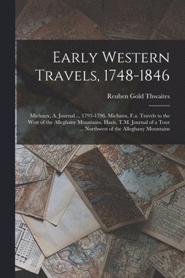 Early Western Travels, 1748-1846