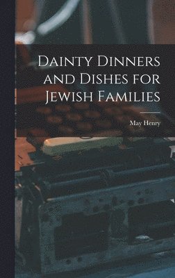 Dainty Dinners and Dishes for Jewish Families 1