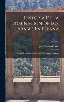 bokomslag Historia De La Dominacion De Los Arabes En Espaa