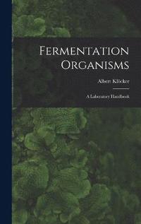 bokomslag Fermentation Organisms; a Laboratory Handbook