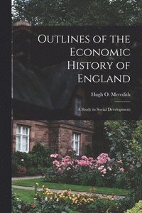 bokomslag Outlines of the Economic History of England