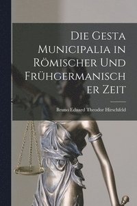 bokomslag Die Gesta Municipalia in Rmischer Und Frhgermanischer Zeit