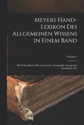 Meyers Hand-Lexikon Des Allgemeinen Wissens in Einem Band