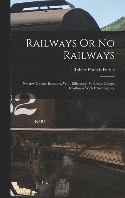 bokomslag Railways Or No Railways