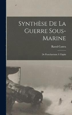 bokomslag Synthèse De La Guerre Sous-Marine