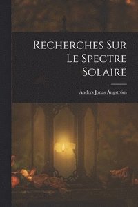 bokomslag Recherches Sur Le Spectre Solaire