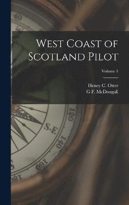 West Coast of Scotland Pilot; Volume 1 1