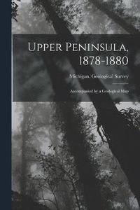 bokomslag Upper Peninsula, 1878-1880