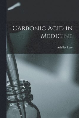 Carbonic Acid in Medicine 1