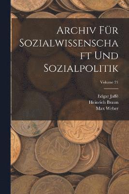 bokomslag Archiv Fr Sozialwissenschaft Und Sozialpolitik; Volume 21
