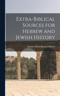 bokomslag Extra-Biblical Sources for Hebrew and Jewish History