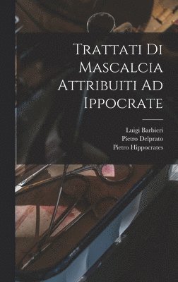 bokomslag Trattati Di Mascalcia Attribuiti Ad Ippocrate