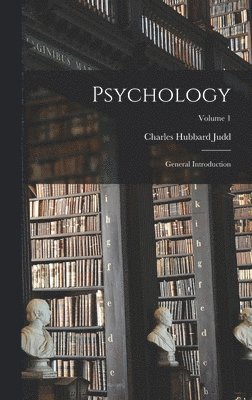 Charles Hubbard Judd - Psychology, Inbunden