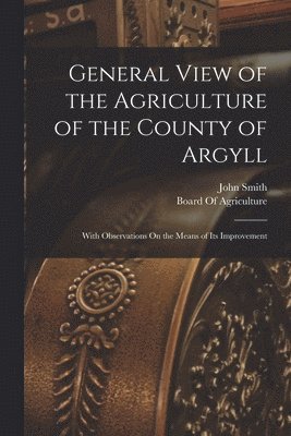 General View of the Agriculture of the County of Argyll 1