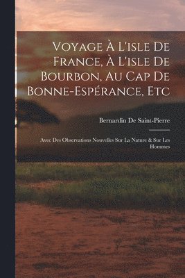 Bernardin de Saint-Pierre, Bernardin De Saint-Pierre - Voyage À L'isle De France, À L'isle De Bourbon, Au Cap De Bonne-Espérance, Etc, Häftad