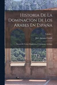 bokomslag Historia De La Dominacion De Los Arabes En Espaa