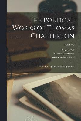 The Poetical Works of Thomas Chatterton 1