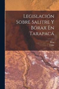 bokomslag Legislacin Sobre Salitre Y Brax En Tarapac
