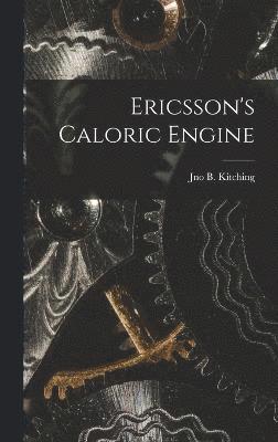 Ericsson's Caloric Engine 1