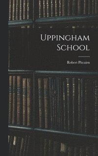 bokomslag Uppingham School