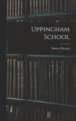 bokomslag Uppingham School