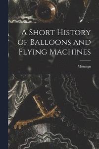 bokomslag Short History of Balloons and Flying Machines